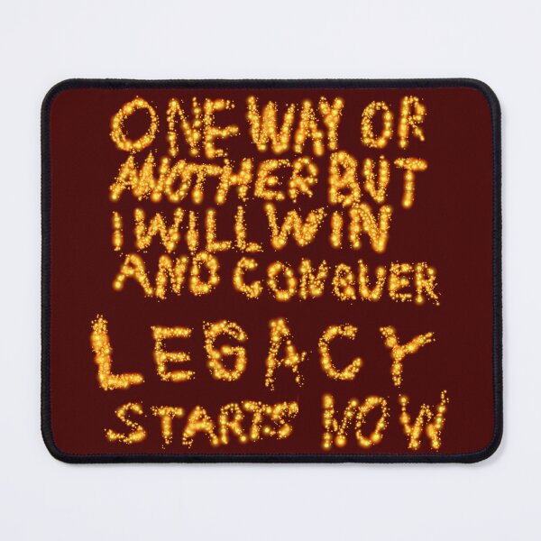 Item preview, One Way Or Another But I Will Win And Conquer: Legacy Starts Now designed and sold by SelfUpgrade.