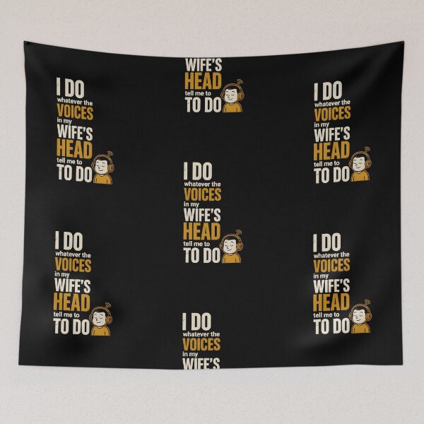 Item preview, I Do Whatever The Voices In My Wife's Head Tell Me To Do  designed and sold by LovelyEvaDesign.