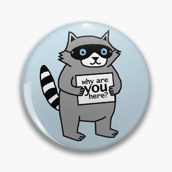 Item preview, Why are You Here asks Cute Raccoon designed and sold by ellenhenry.