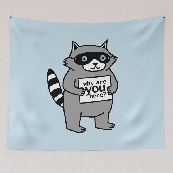 Item preview, Why are You Here asks Cute Raccoon designed and sold by ellenhenry.
