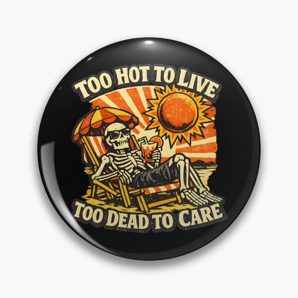 Item preview, Too Hot To Live Too Dead To Care Funny Skeleton Beach Retro Summer Dark Humor designed and sold by Artycom.