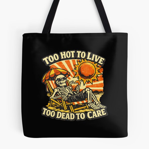 Item preview, Too Hot To Live Too Dead To Care Funny Skeleton Beach Retro Summer Dark Humor designed and sold by Artycom.