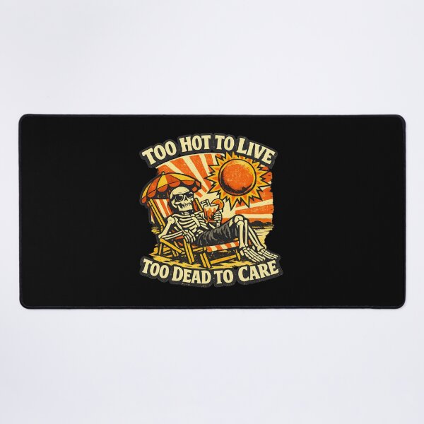 Item preview, Too Hot To Live Too Dead To Care Funny Skeleton Beach Retro Summer Dark Humor designed and sold by Artycom.