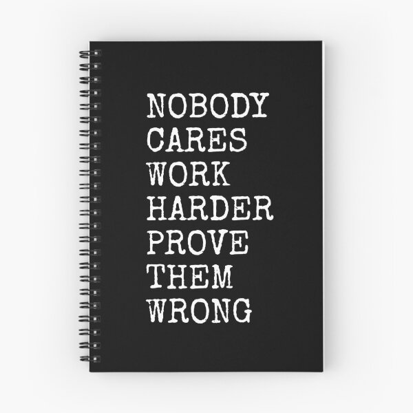Item preview, Nobody Cares Work Harder Prove Them Wrong designed and sold by PublicArtDesign.