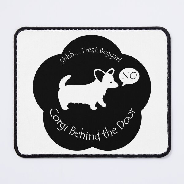 Item preview, Funny Corgi Treat Beggar Behind the Door Black Base designed and sold by Na7nasColorShop.