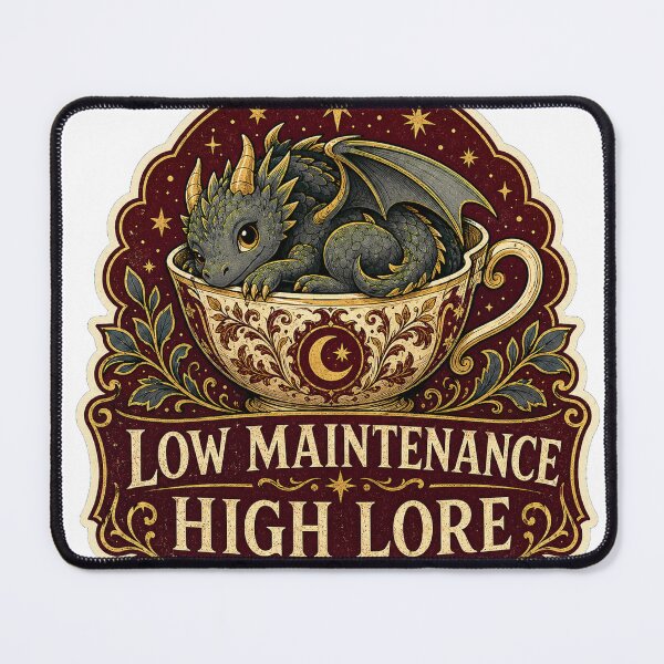 Item preview, Low Maintenance, High Lore designed and sold by Peak Pop Studio..