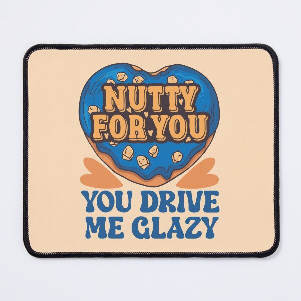Item preview, Nutty For You You Drive Me Glazy - Funny Heart Donut Pun designed and sold by the-Z3nith.