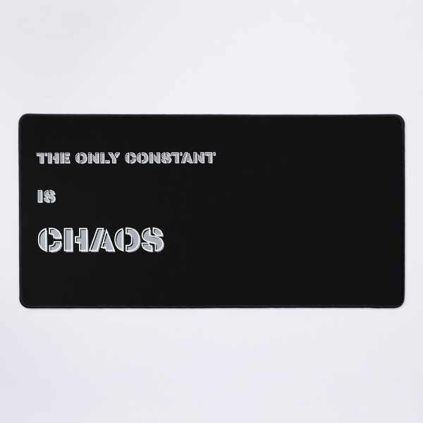 Item preview, The Only Constant Is Chaos designed and sold by Exactly Studio.