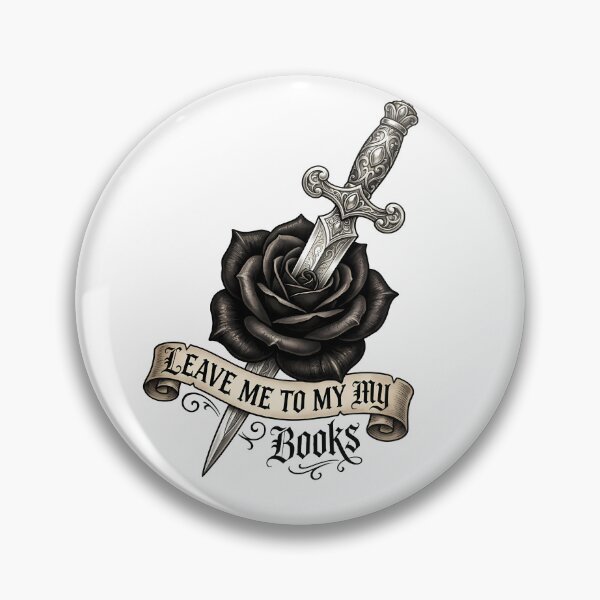 Item preview,  Leave Me To My Books Dagger Rose Dark Romance Gothic Reader Gift designed and sold by WorldShop17.