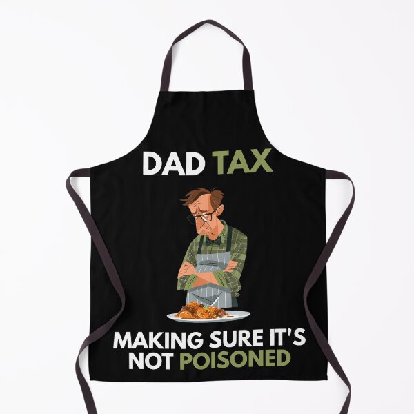 Item preview, Dad Tax Making Sure It Is Not Poisoned Funny Dad Humor designed and sold by VectorForge.