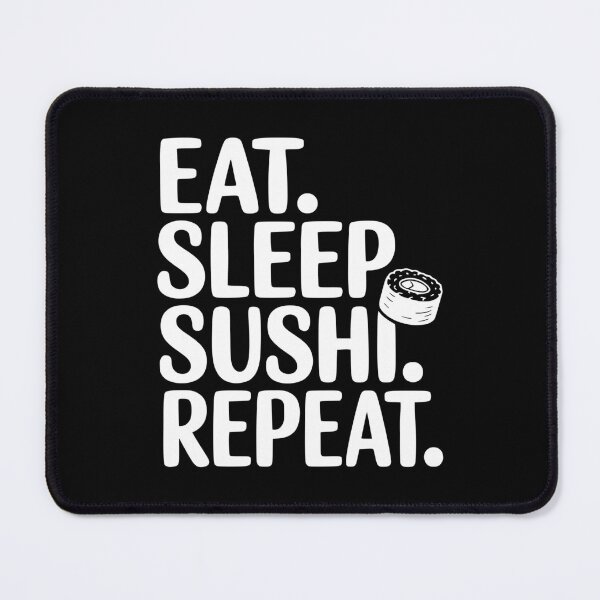 Item preview, Eat. Sleep. Sushi. Repeat. designed and sold by Frank Ring.