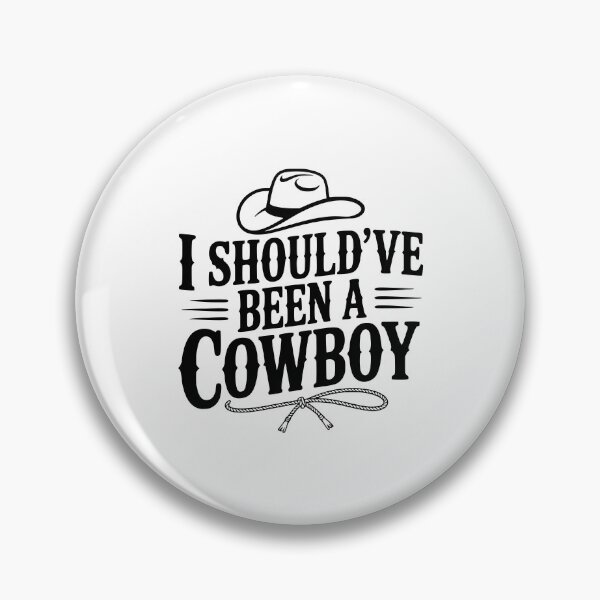 Item preview, I Should've Been a Cowboy designed and sold by Frank Ring.
