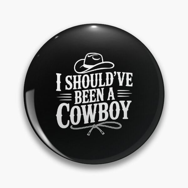 Item preview, I Should've Been a Cowboy designed and sold by Frank Ring.