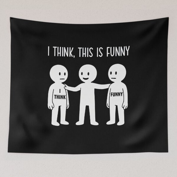 Item preview, I Think This Is Funny Sarcastic Meme Humor designed and sold by elderberry.