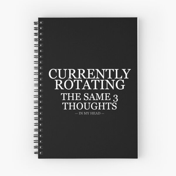 Item preview, Currently Rotating The Same 3 Thoughts designed and sold by LowKesDesigns.
