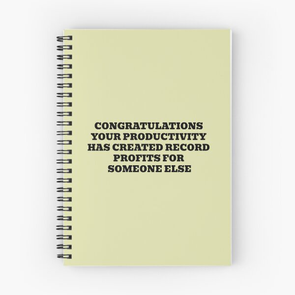 Item preview, Congratulations Your Productivity Has Created Record Profits For Someone Else designed and sold by WakeNBake-Tees.