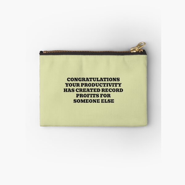 Item preview, Congratulations Your Productivity Has Created Record Profits For Someone Else designed and sold by WakeNBake-Tees.