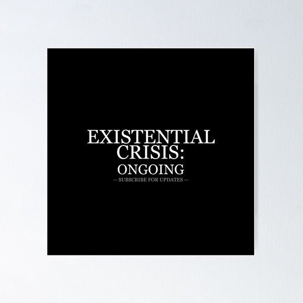 Item preview, Existential Crisis Ongoing Subscribe For Updates designed and sold by LowKesDesigns.