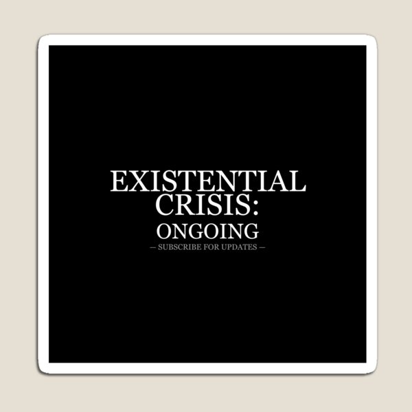 Item preview, Existential Crisis Ongoing Subscribe For Updates designed and sold by LowKesDesigns.