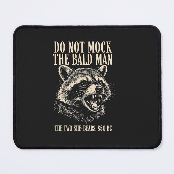 Item preview, Do Not Mock The Bald Man Two She Bears 850 BC Funny Faith designed and sold by rachid-elmesafy.