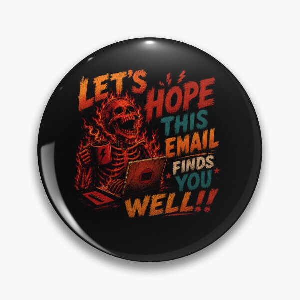 Item preview, Let's Hope This Email Finds You Well!!! Work Stress Email Burnout Office Humor Professional designed and sold by SkeletonsDanger.