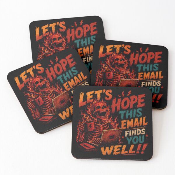 Item preview, Let's Hope This Email Finds You Well!!! Work Stress Email Burnout Office Humor Professional designed and sold by SkeletonsDanger.