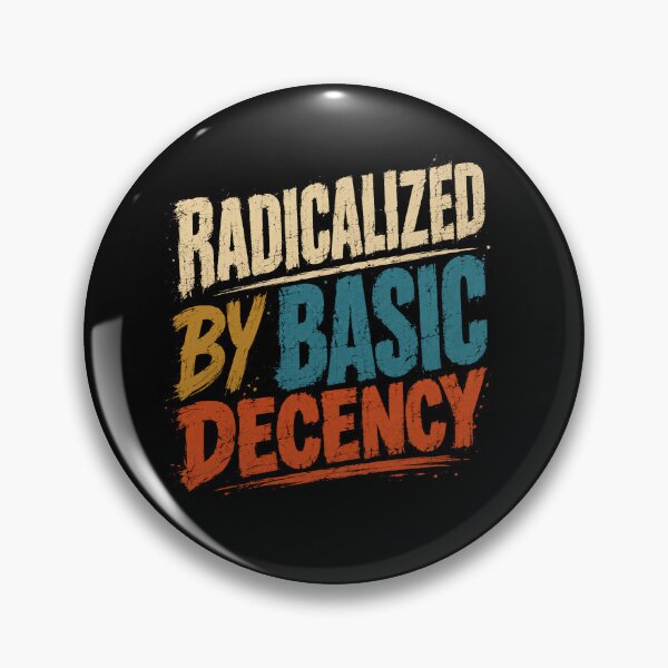 Item preview, Radicalized By Basic Decency Human Values Social Justice Advocate designed and sold by SkeletonsDanger.