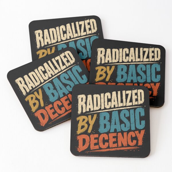 Item preview, Radicalized By Basic Decency Human Values Social Justice Advocate designed and sold by SkeletonsDanger.
