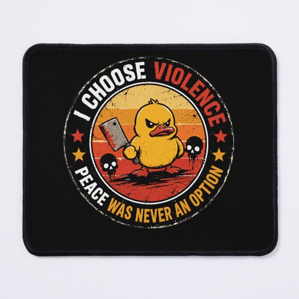 Item preview, I Choose Violence Peace Was Never An Option Angry Duck Meme Dark Humor designed and sold by SkeletonsDanger.