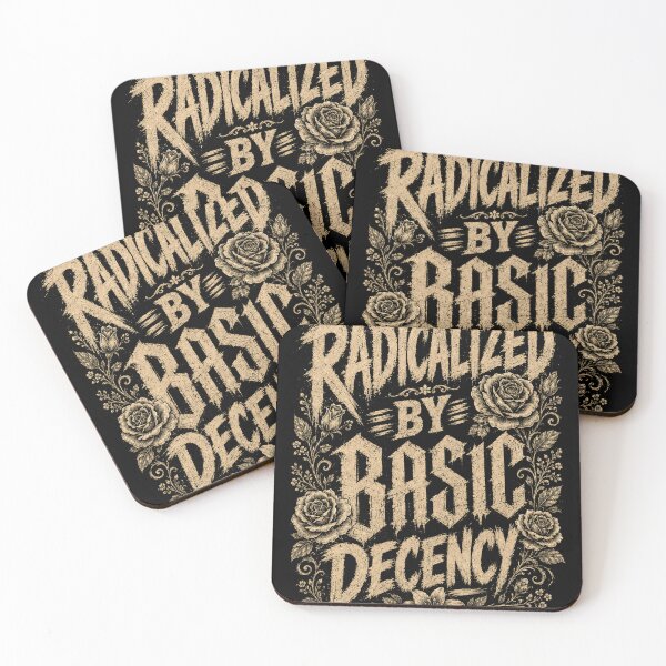 Item preview, Radicalized By Basic Decency Social Justice Human Values Activist designed and sold by SkeletonsDanger.