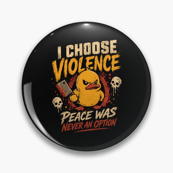 Item preview, I Choose Violence Peace Was Never An Option Meme Angry Duck Dark Humor designed and sold by SkeletonsDanger.