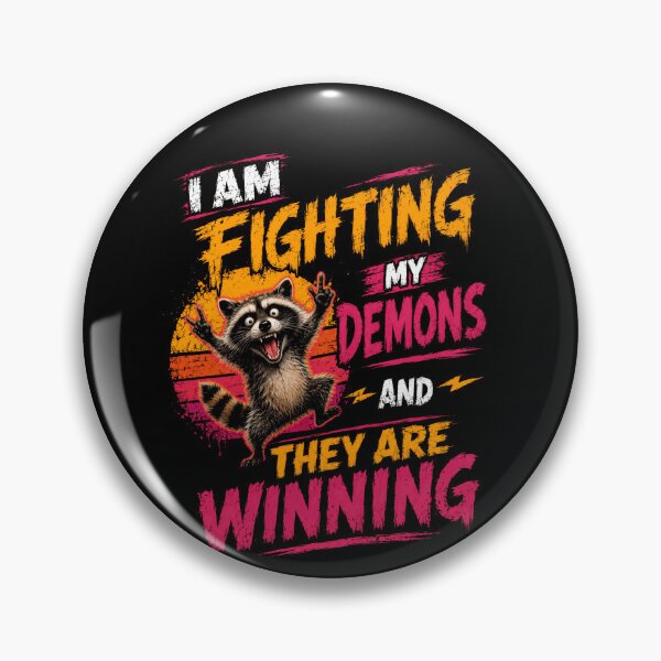 Item preview, I Am Fighting My Demons And They Are Winning Raccoon Dark Humor designed and sold by SkeletonsDanger.