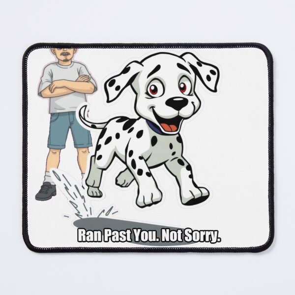 Item preview, Dalmatian - Ran Past You Not Sorry - Funny Dalmatian Gift designed and sold by pawdrops.