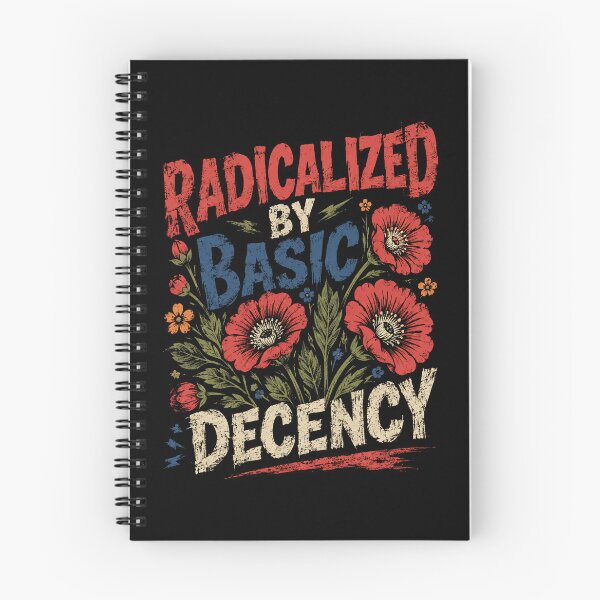Item preview, Radicalized By Basic Decency Human Values Advocate Statement designed and sold by SkeletonsDanger.