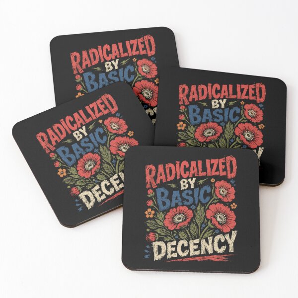 Item preview, Radicalized By Basic Decency Human Values Advocate Statement designed and sold by SkeletonsDanger.