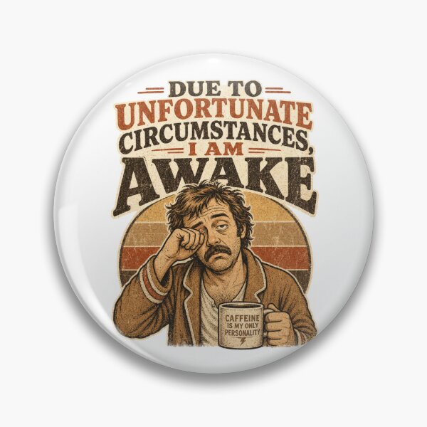 Item preview, Due to Unfortunate Circumstances I Am Awake Funny Vintage Design designed and sold by Art JSMY.