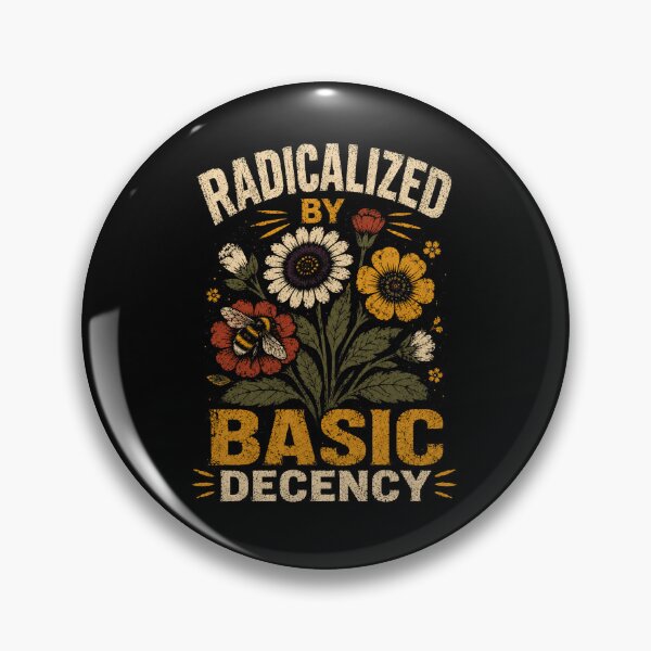 Item preview, Radicalized By Basic Decency Human Rights Social Justice Activism designed and sold by SkeletonsDanger.