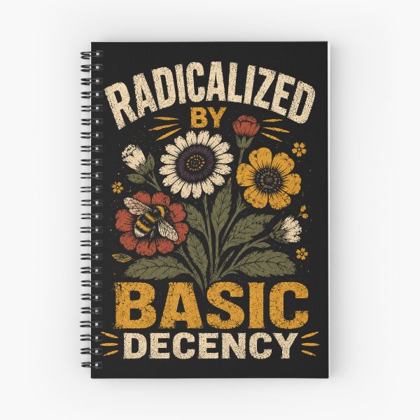 Item preview, Radicalized By Basic Decency Human Rights Social Justice Activism designed and sold by SkeletonsDanger.