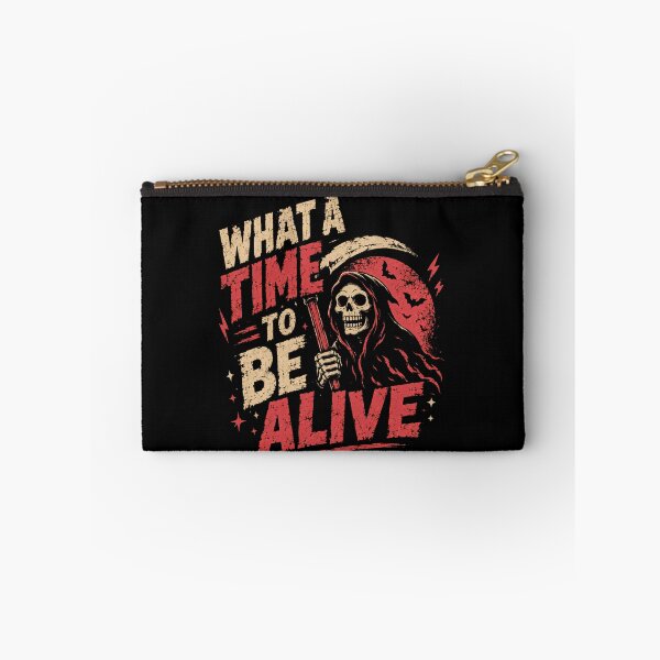 Item preview, What A Time To Be Alive Grim Reaper Dark Humor Sarcastic Goth Edgy designed and sold by SkeletonsDanger.