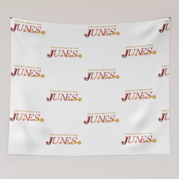 Item preview, Every Day's Great At Your Junes designed and sold by DarylPope.