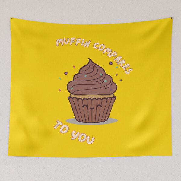 Item preview, Muffin Compares To You Cute Muffin Romantic Bakery Humor designed and sold by The Fine Print by BassAddict.