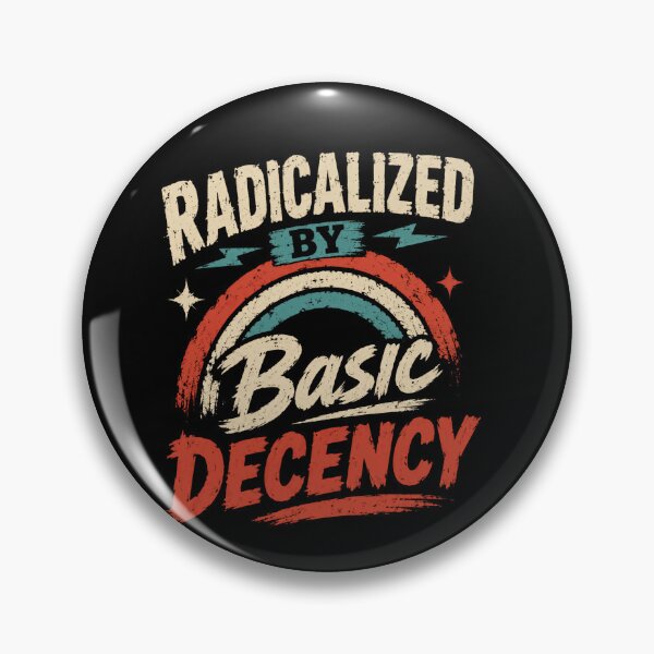 Item preview, Radicalized By Basic Decency Progressive Values Social Justice Supporter designed and sold by SkeletonsDanger.