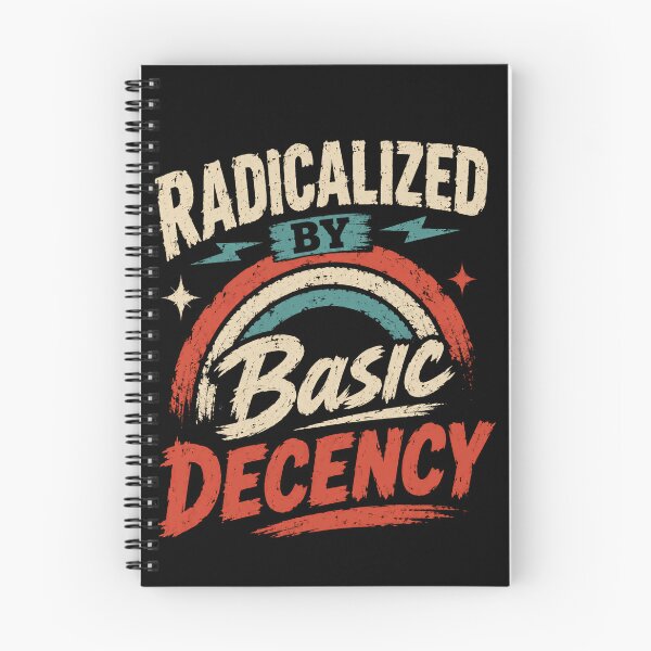 Item preview, Radicalized By Basic Decency Progressive Values Social Justice Supporter designed and sold by SkeletonsDanger.