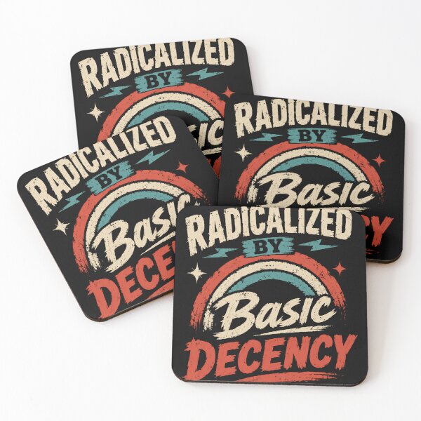 Item preview, Radicalized By Basic Decency Progressive Values Social Justice Supporter designed and sold by SkeletonsDanger.