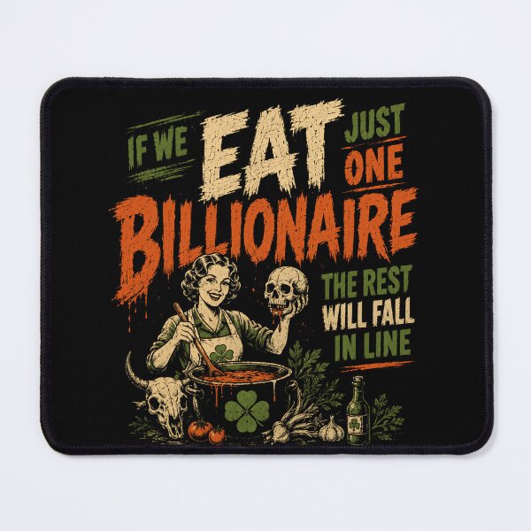 Item preview, If We Eat Just One Billionaire The Rest Will Fall In Line Anti Capitalist Wealth Inequality Political Satire designed and sold by SkeletonsDanger.