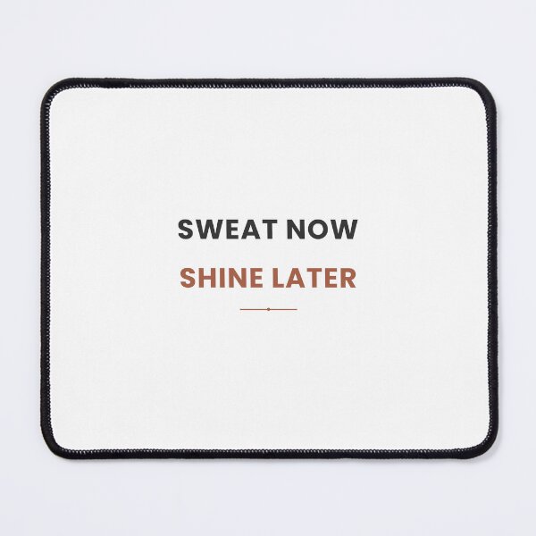 Item preview, Sweat Now Shine Later Gym Design designed and sold by CipherCrawler.