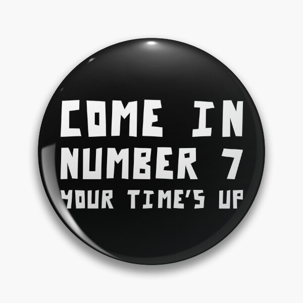 Item preview, Come in number 7 your times up designed and sold by Cuttintees.