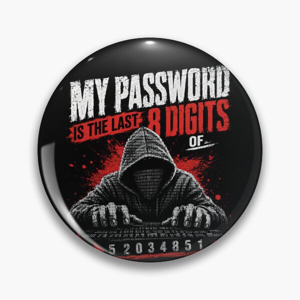 Item preview, My Password Is The Last 8 Digits Of 52034731 Cybersecurity Hacker Programmer IT Professional designed and sold by RetroMini2026.