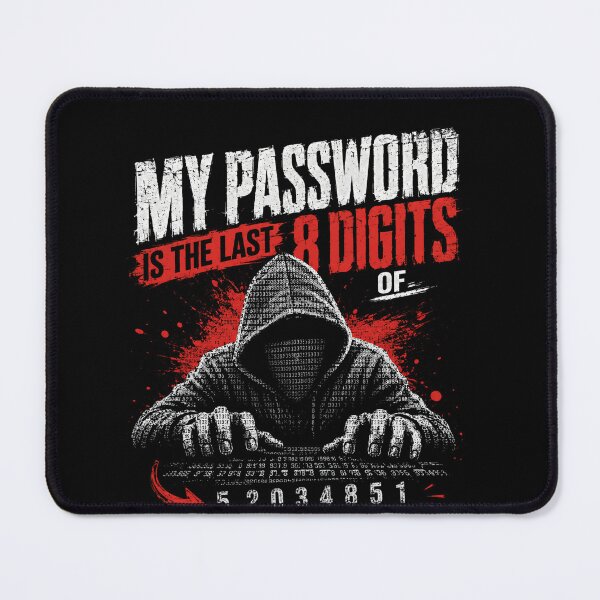 Item preview, My Password Is The Last 8 Digits Of 52034731 Cybersecurity Hacker Programmer IT Professional designed and sold by RetroMini2026.