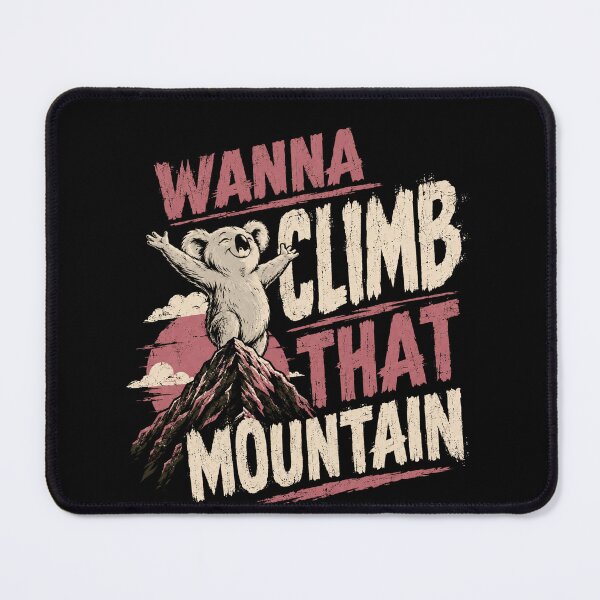Item preview, Wanna Climb That Mountain Koala Mountain Hiker Motivation designed and sold by RetroMini2026.